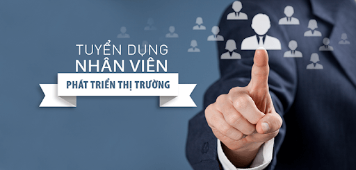 Tuyển dụng nhân viên kình doanh và phát triển thị trường